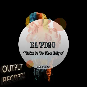 Take It To The Edge by El'Figo