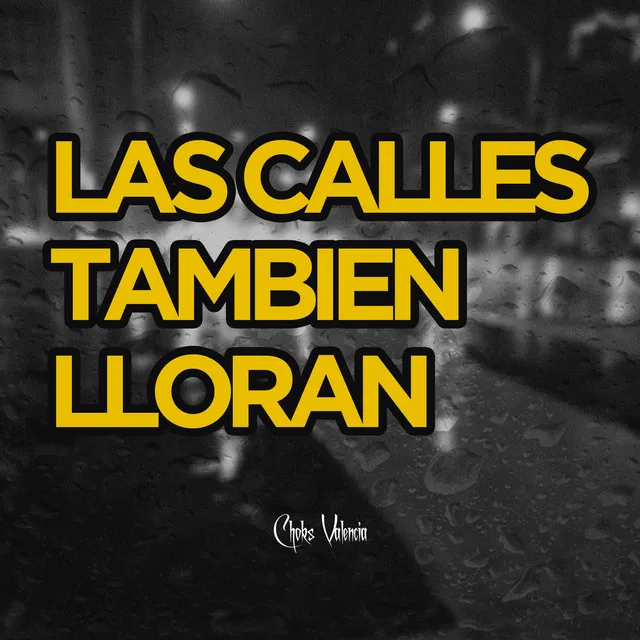 Las Calles Tambien Lloran