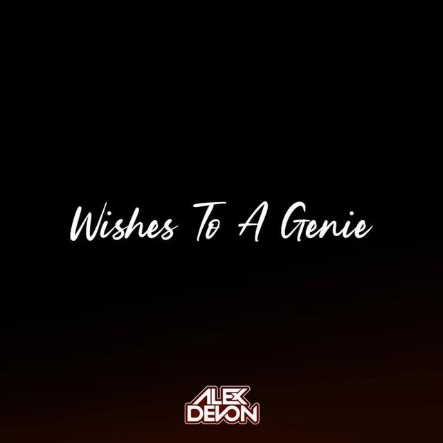 Wishes To A Genie