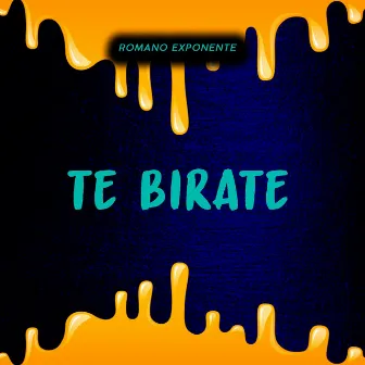 Te Birate by Romano Exponente