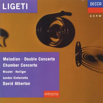 Ligeti: Melodien; Double Concerto; Chamber Concerto etc. by David Atherton