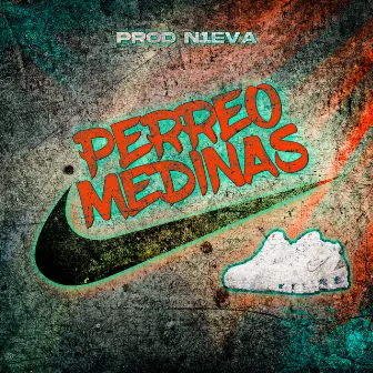 Perreo Medinas by MEDINAS