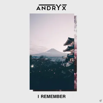 I Remember by Andryx