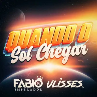 Quando o Sol Chegar by Ulisses DJ