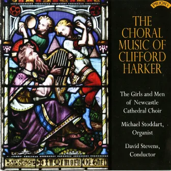 The Choral Music of Clifford Harker by Michael Stoddart