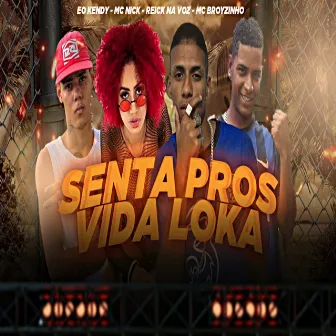 Senta pros Vida Loka by Mc Broyzinho