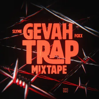 Gevha Trap Mixtape by Slyme Foxx