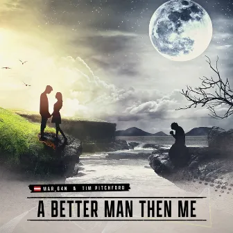 A Better Man Then Me by Tim Pitchford