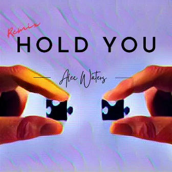 Hold You (DJ Can Remix) by Alec Waters