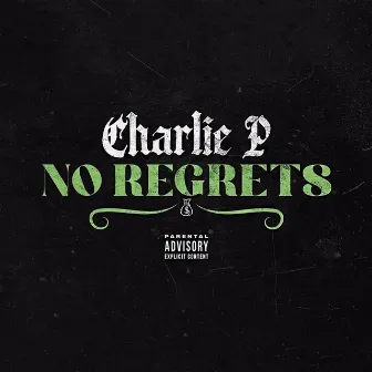 No Regrets by Charlie P