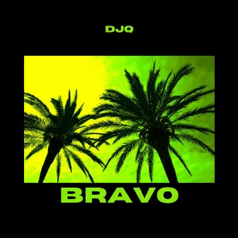 Bravo by DJQ