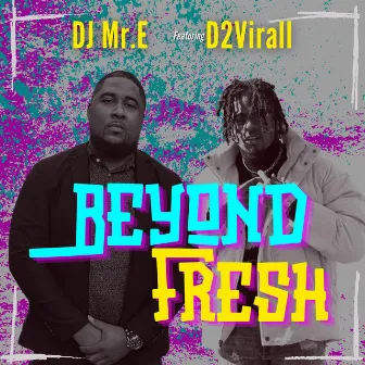 Beyond Fresh by DJ Mr.E