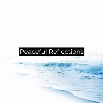 Peaceful Reflections (Relaxing meditation music) by Ambient Relaxation