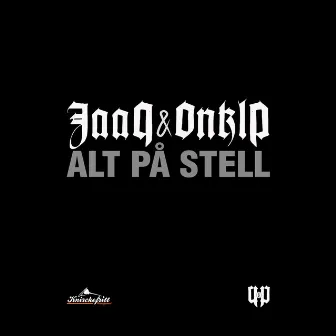 Alt På Stell by Jaa9 & Onklp