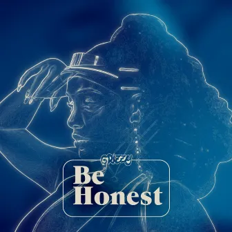 Be Honest by Grizzy