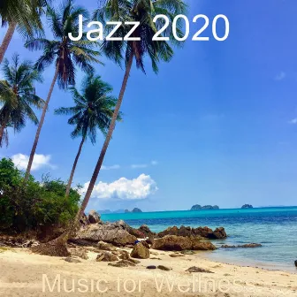 Music for Wellness by Jazz 2020