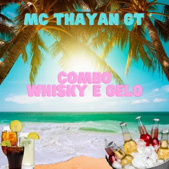 Combo Whisky e Gelo by MC THAYAN GT