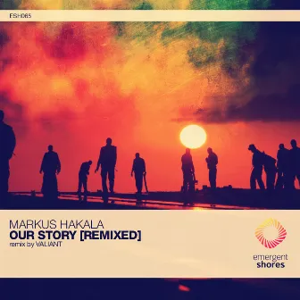 Our Story [Remixed] by Valiant (UK)