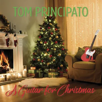 A Guitar For Christmas by Tom Principato