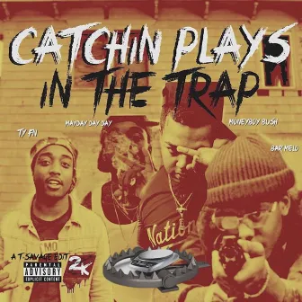 Catchin' Plays in the Trap by Bar'melo