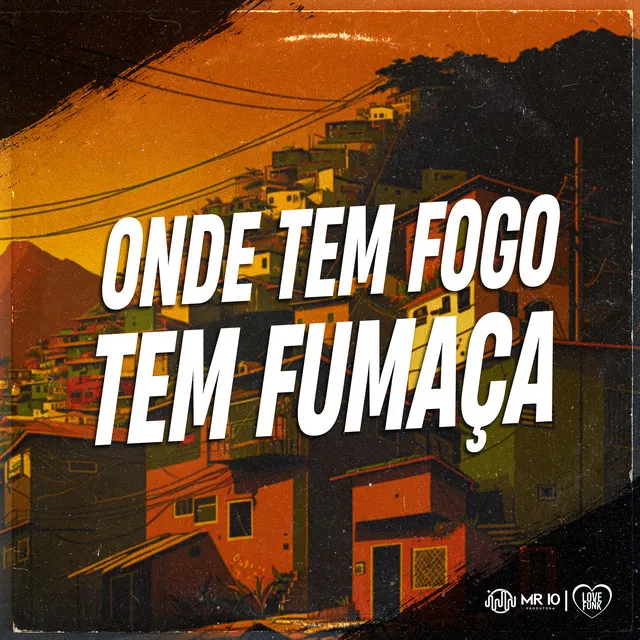 Onde Tem Fogo, Tem Fumaça