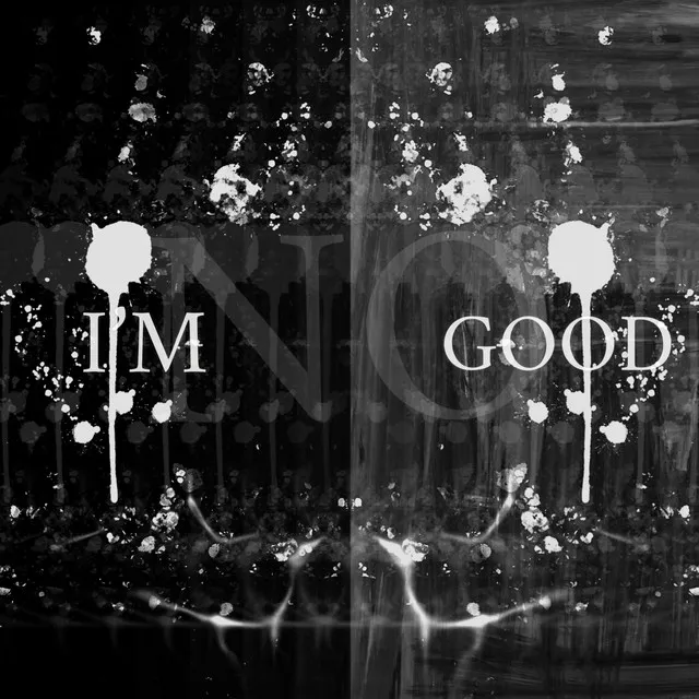 I'm NO GOOD