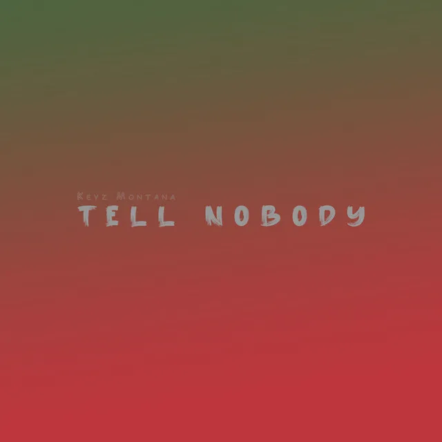 Tell Nobody