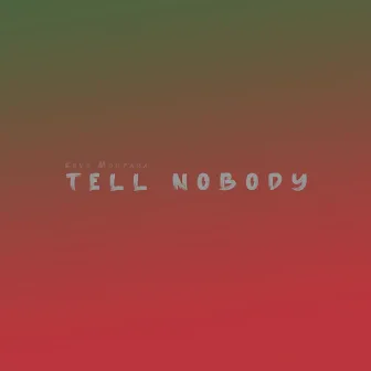 Tell Nobody by Keyz Montana