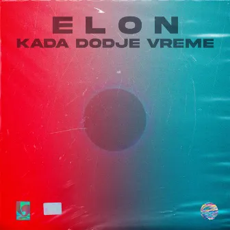 Kada Dodje Vreme by Elon