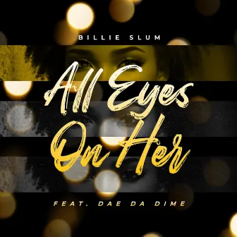 All Eyes On Her (Radio Edit) by Billie Slum