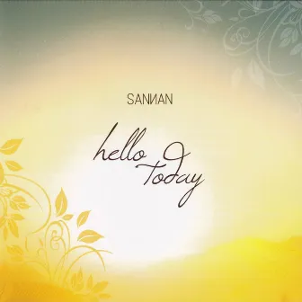 Hello Today by Sannan