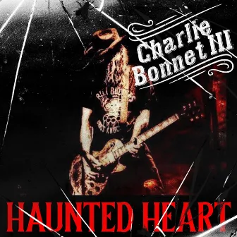 Haunted Heart by Charlie Bonnet III