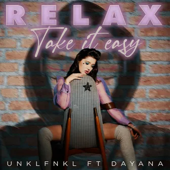 Relax, Take It Easy by UNKLFNKL