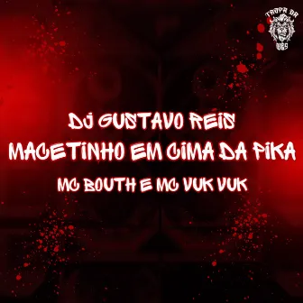 Macetinho em Cima da Pika by DJ GUSTAVO REIS