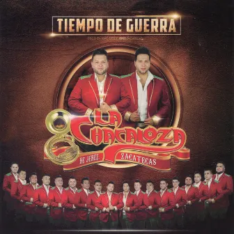 Tiempo De Guerra (En Vivo) by Banda La Chacaloza De Jerez Zacatecas