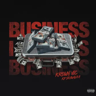 BUSINESS IS BUSINESS by Krown Vic