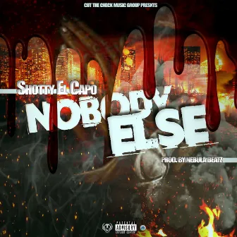 Nobody Else by Shotty El Capo