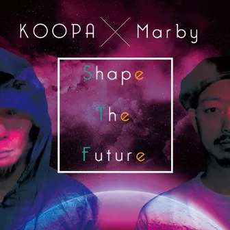 Shape The Future by Koopa