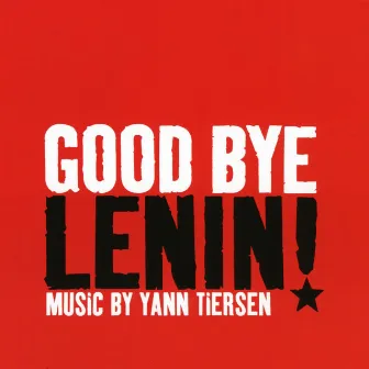 Goodbye Lenin ! by Yann Tiersen