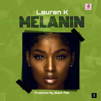 Melanin by Lauren K