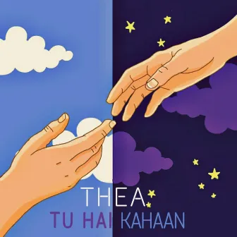 TU HAI KAHAAN by THEA