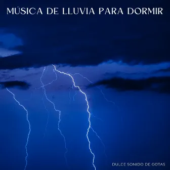 Música De Lluvia Para Dormir: Dulce Sonido De Gotas by Sonidos para dormir Ruidos ambientales