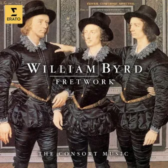 Byrd: The Consort Music by William Byrd