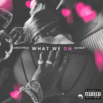 What We On by Juice Vitelli