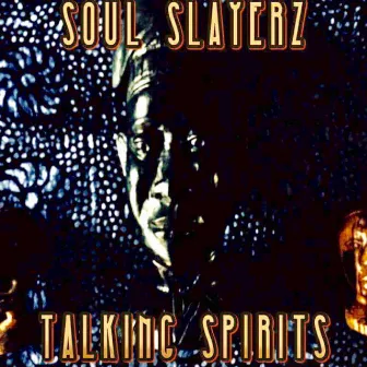 Talking Spirits by Soul Slayerz