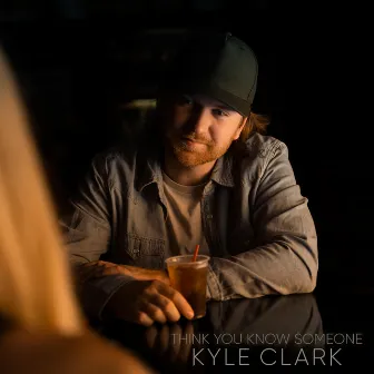 Think You Know Someone by Kyle Clark