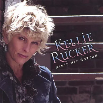 Ain't Hit Bottom by Kellie Rucker