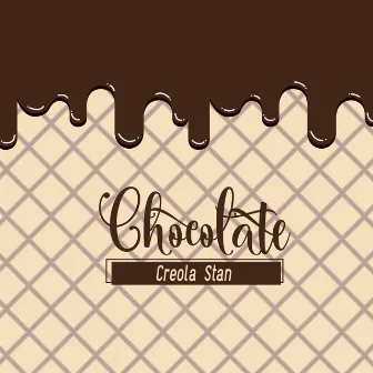 Chocolate by Creola Stan