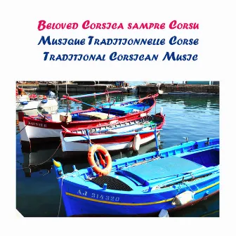 Beloved Corsica sampre Corsu ... Musique Traditionnelle Corse, Traditional Corsican Music by Mathieu Battesti