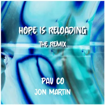 Hope Is Reloading (Remix) by Pau Co